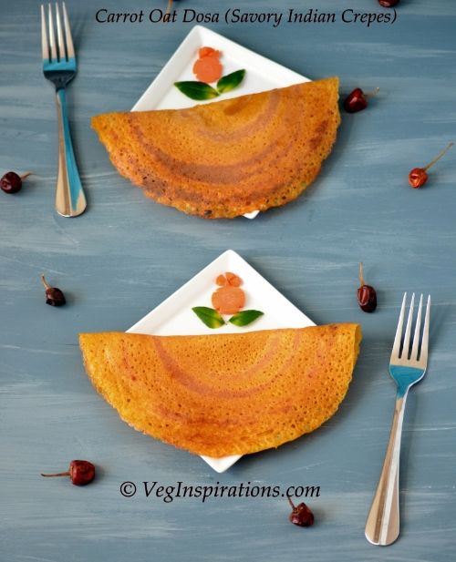 Carrot Oat Dosa~Carrot Dosa~Savory Indian Crepes